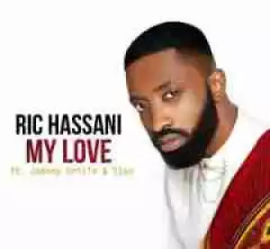 Ric Hassani - My Love Ft. Johnny Drille & Tjan